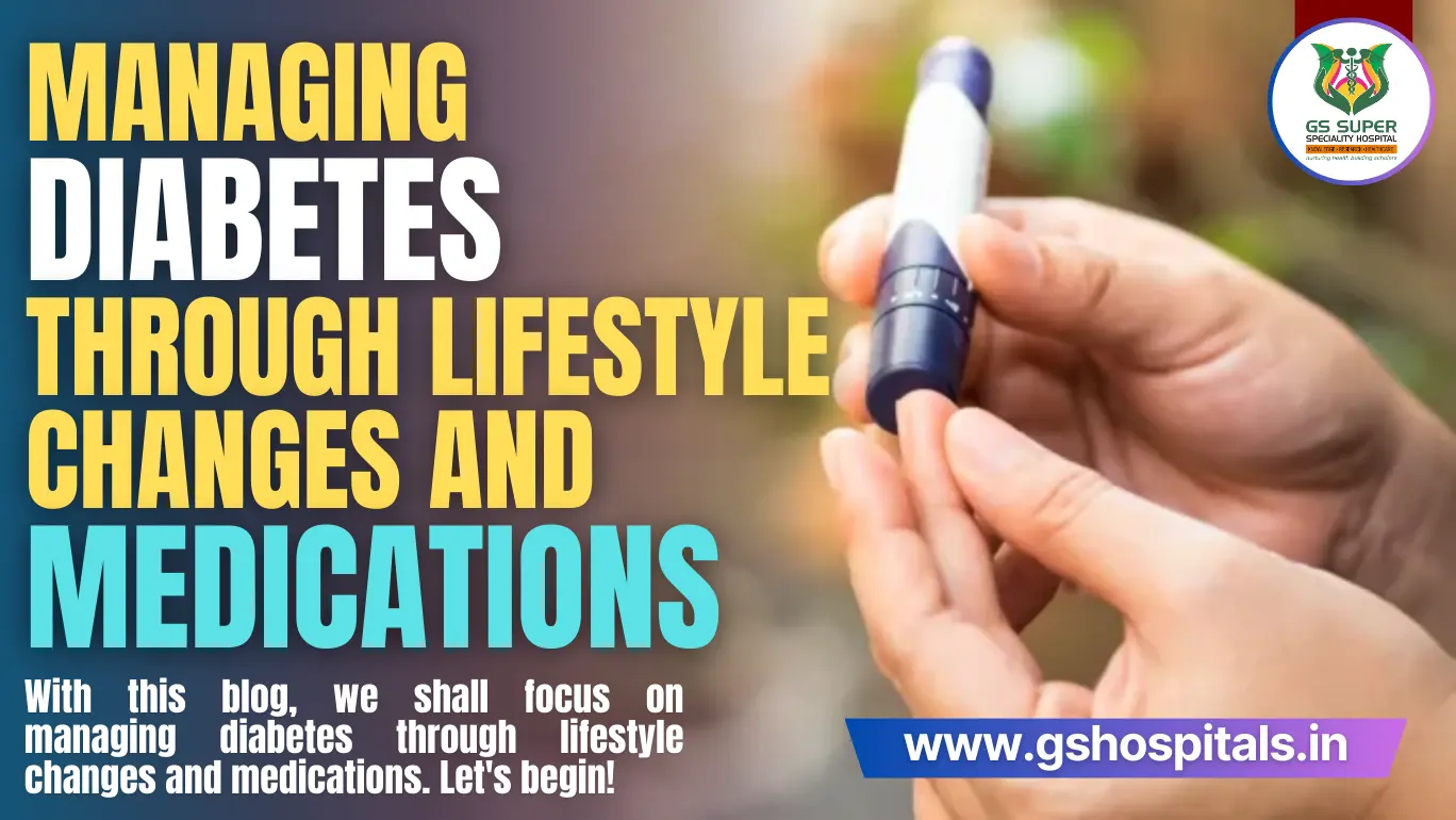 Managing Diabetes Through Lifestyle Changes and Medications