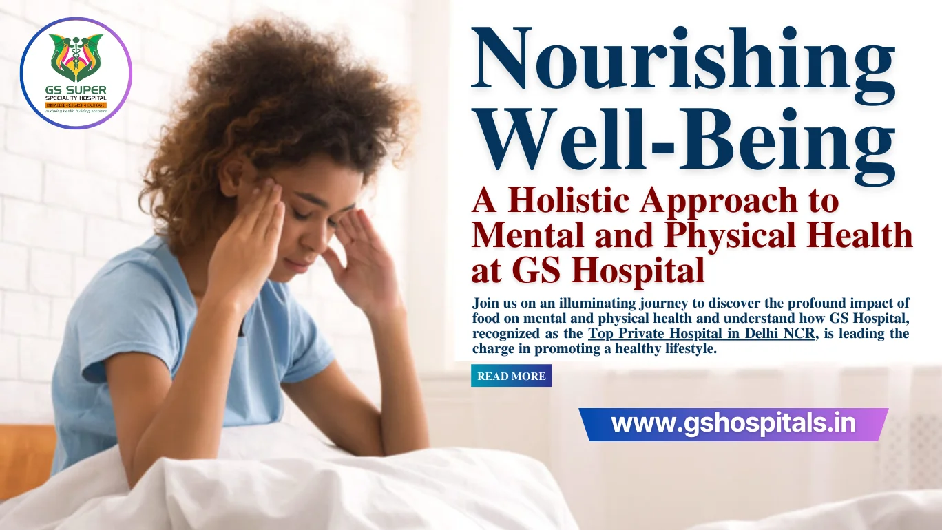Nourishing Well-Being: A Holistic Approach to Mental and Physical Health at GS Hospital